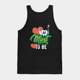 Mint To Be Dental Assistant Dentist Valentines Day Gift Tank Top